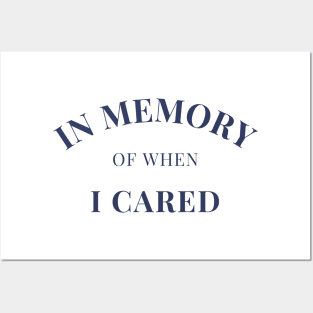 In Memory Of When Of I Cared. Funny Attitude. Navy Blue Posters and Art